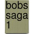 Bobs Saga 1