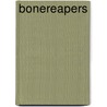 Bonereapers by Jeanne Matthews