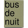 Bus de Nuit door Giampier Rigosi