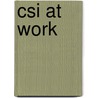 Csi At Work by John Townsend