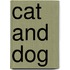 Cat And Dog