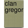 Clan Gregor by Forbes Macgregor