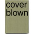 Cover Blown