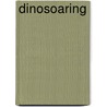 Dinosoaring door Deb Lund