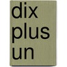 Dix Plus Un by Ed Mcbain