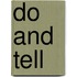 Do And Tell
