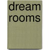 Dream Rooms door Ellen Christiansen Kraft