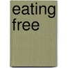 Eating Free by Manuel Villacorta