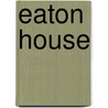 Eaton House door Melodie Starkey