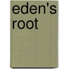 Eden's Root door Rachel E. Fisher