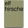 Elf Hirsche door Erik Sander