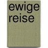 Ewige Reise by Alfred L. Rosteck
