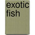 Exotic Fish