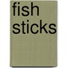 Fish Sticks by John Christensen