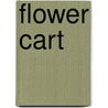 Flower Cart door Lisa Fishman