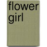 Flower Girl by Barbara Bottner