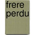 Frere Perdu
