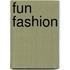 Fun Fashion