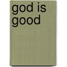 God Is Good by George Shaw Cook