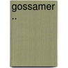 Gossamer .. by George A. Birmingham