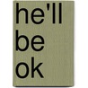 He'll Be Ok by Celia Lashlie