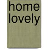 Home Lovely door Lynne Rae Perkins