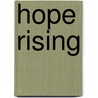 Hope Rising door Thomas A. Sewing
