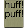 Huff! Puff! door Catherine Baker