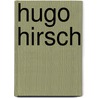 Hugo Hirsch door Hartmut Bartmuß