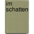 Im Schatten