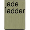 Jade Ladder by W.N. Herbert
