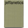 Jeffanetics by Jeff Hinkle