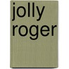 Jolly Roger by Sabatini Rafael Sabatini