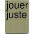 Jouer Juste