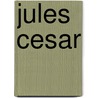 Jules Cesar by Willam Shakespeare