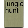 Jungle Hunt by Don Pendleton