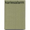 Kariesalarm door Charlotte Habersack