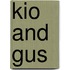 Kio and Gus