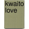 Kwaito Love door Laurie Kubuitsile
