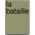 La Bataille