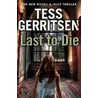 Last to Die door Tess Gerritsen