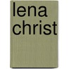 Lena Christ door Gunna Wendt