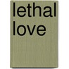 Lethal Love door Mielke Bal