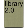 Library 2.0 door Michael E. Casey