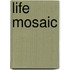 Life Mosaic