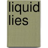 Liquid Lies door Hanna Martine
