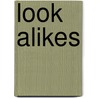 Look Alikes by Vicki Halper