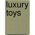 Luxury Toys