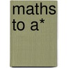 Maths To A* door Fiona Mapp