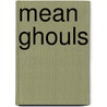 Mean Ghouls door Stacia Deutsch